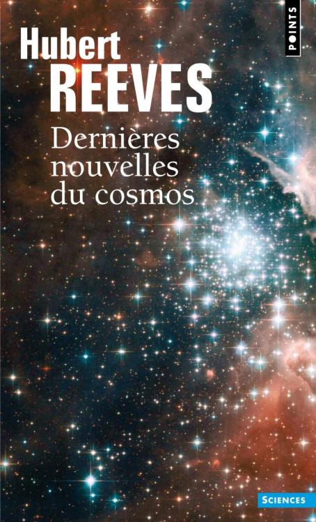 Hubert REEVES - Dernières Nouvelles du Cosmos (image éditeur POINTS)